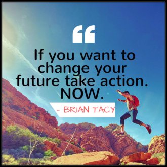 IF-YOU-WANT-TO-CHANGE-YOUR-FUTURE-TAKE-ACTION-NOW-760